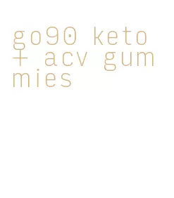 go90 keto + acv gummies