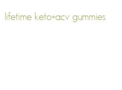 lifetime keto+acv gummies