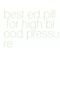 best ed pill for high blood pressure