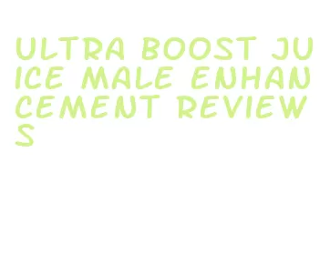 ultra boost juice male enhancement reviews