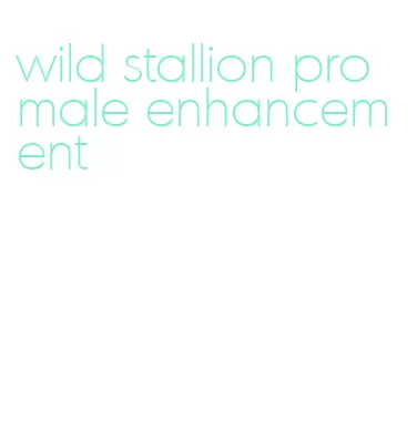wild stallion pro male enhancement
