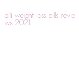 alli weight loss pills reviews 2021