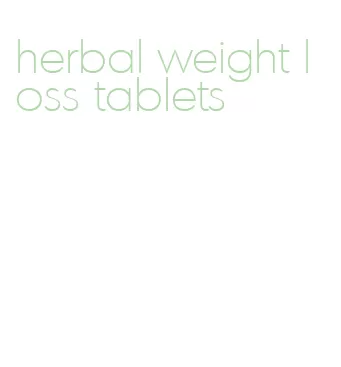 herbal weight loss tablets