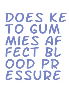 does keto gummies affect blood pressure