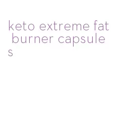 keto extreme fat burner capsules