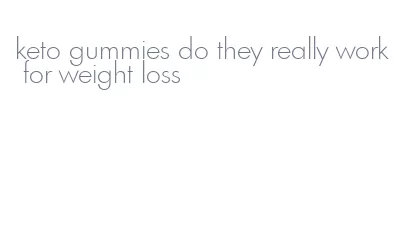 keto gummies do they really work for weight loss