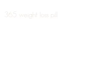 365 weight loss pill