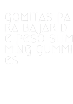 gomitas para bajar de peso slimming gummies