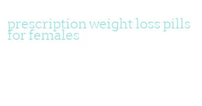 prescription weight loss pills for females