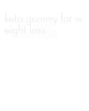 keto gummy for weight loss