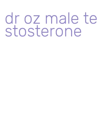 dr oz male testosterone