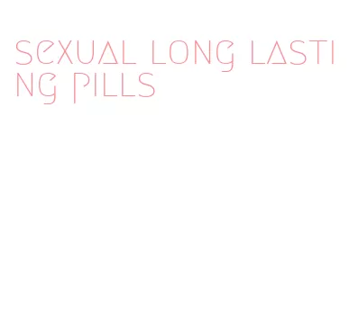 sexual long lasting pills