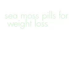 sea moss pills for weight loss