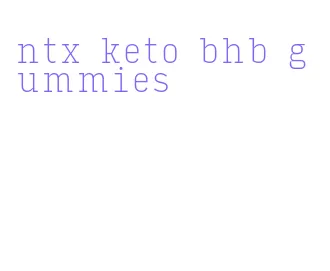 ntx keto bhb gummies