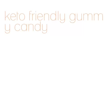 keto friendly gummy candy