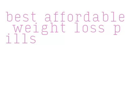 best affordable weight loss pills