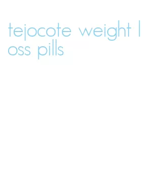 tejocote weight loss pills