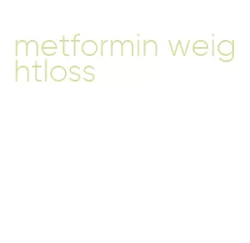 metformin weightloss