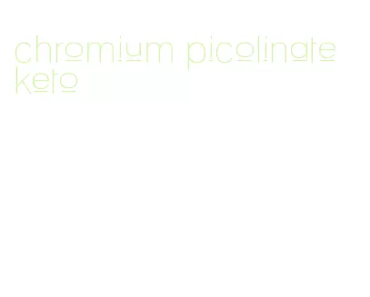 chromium picolinate keto