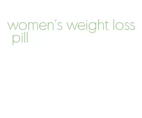 women's weight loss pill