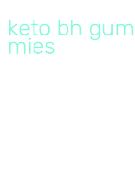 keto bh gummies
