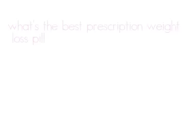 what's the best prescription weight loss pill