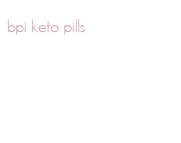 bpi keto pills