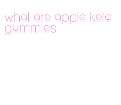what are apple keto gummies