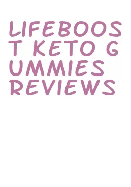 lifeboost keto gummies reviews