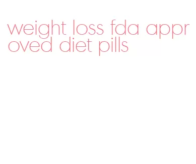 weight loss fda approved diet pills