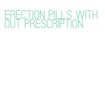 erection pills without prescription