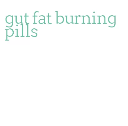 gut fat burning pills
