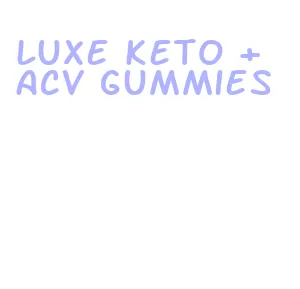 luxe keto + acv gummies