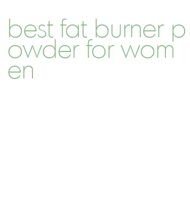 best fat burner powder for women