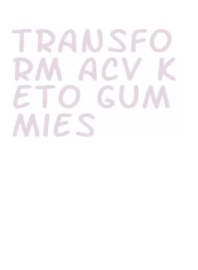 transform acv keto gummies