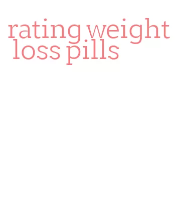 rating weight loss pills