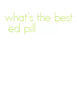 what's the best ed pill