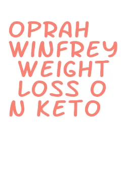 oprah winfrey weight loss on keto