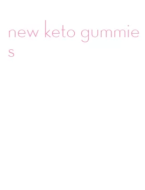 new keto gummies