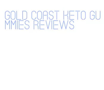 gold coast keto gummies reviews