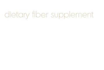 dietary fiber supplement