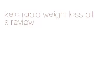 keto rapid weight loss pills review