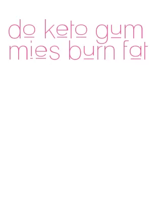 do keto gummies burn fat