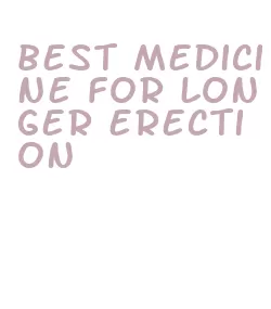 best medicine for longer erection