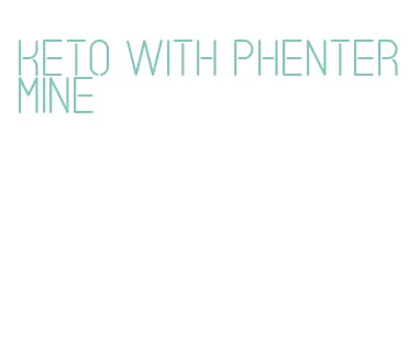 keto with phentermine