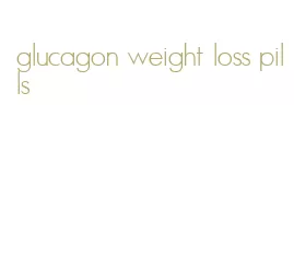 glucagon weight loss pills