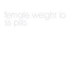 female weight loss pills