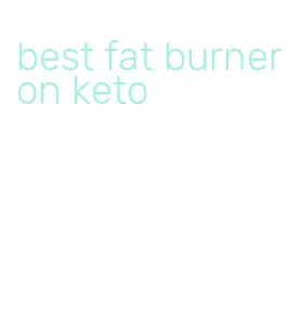 best fat burner on keto