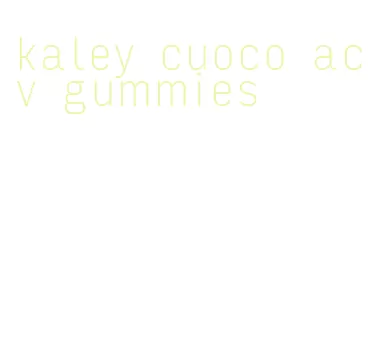 kaley cuoco acv gummies