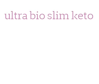 ultra bio slim keto